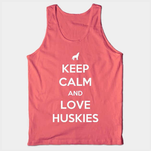 Keep Calm And Love Huskies Tank Top by veerkun